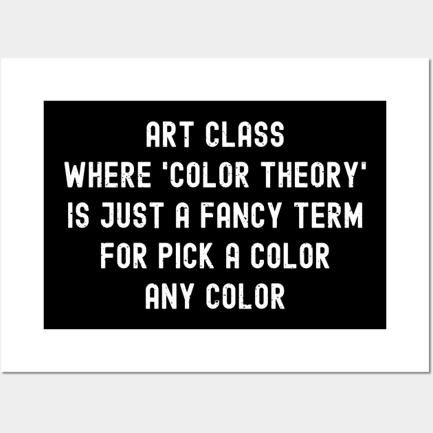Art class Where 'color theory' Wall Art by trendynoize